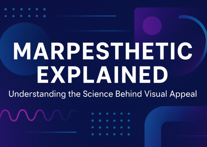 Marpesthtic Explained: Understanding the Science Behind Visual Appeal