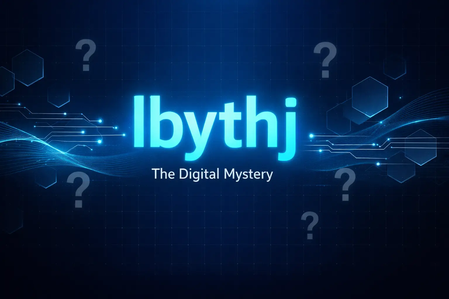 Lbythj Revealed The Mysterious Digital Term Capturing Global Attention